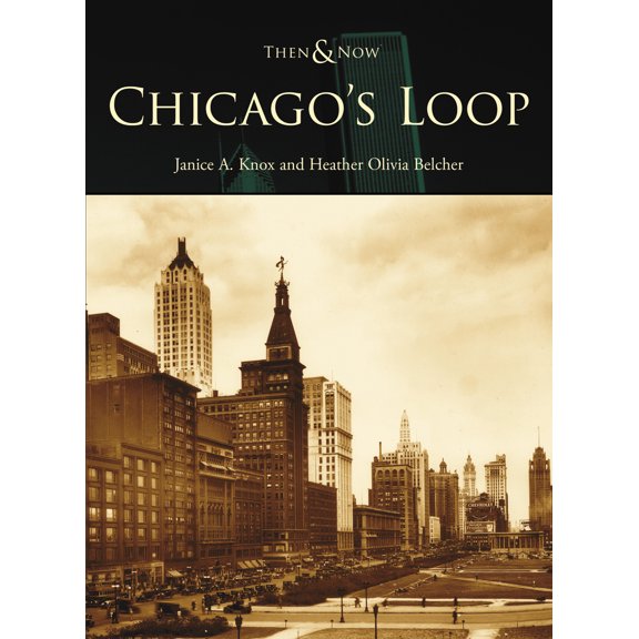 Pre-Owned Then and Now: Chicago's Loop (Paperback)