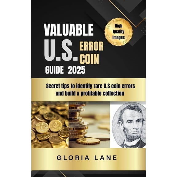 Valuable US error coin guide for beginners 2026: Secret tips to identify rare US coin errors and build a profitable coll, (Paperback)