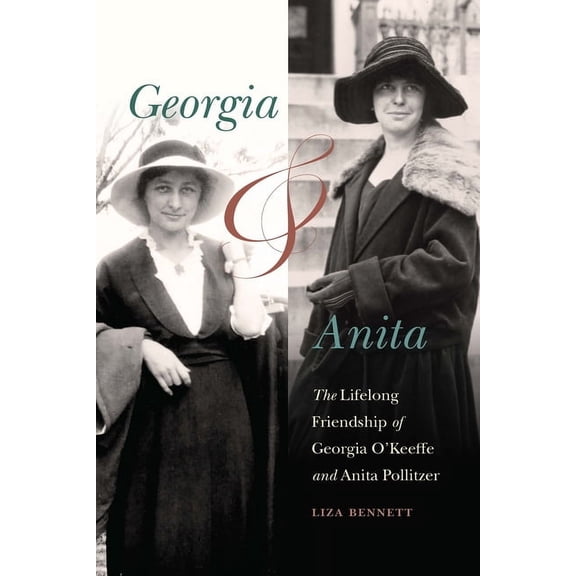 Georgia and Anita: The Lifelong Friendship of Georgia O'Keeffe and Anita Pollitzer, (Paperback)