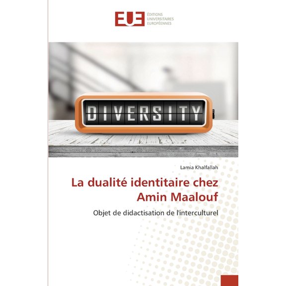 La dualitÃ© identitaire chez Amin Maalouf, (Paperback)