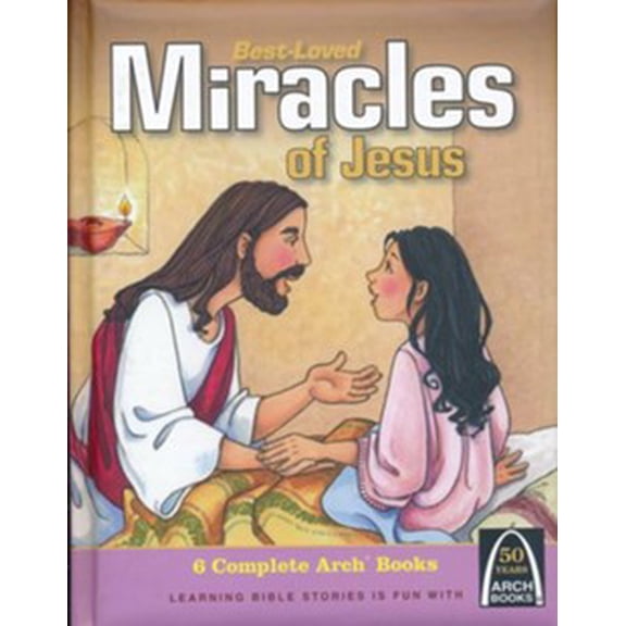 Arch Books (Hardcover): Best-Loved Miracles of Jesus (Hardcover)