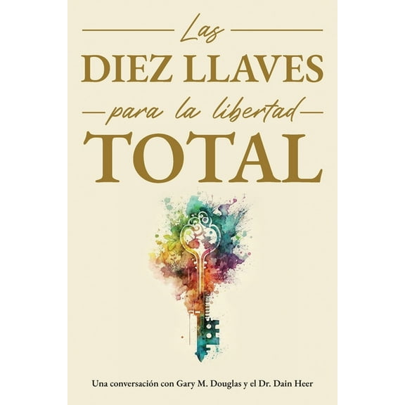 Las diez llaves para la libertad total (Spanish), (Paperback)