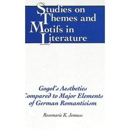 Gogols Aesthetics Compared To Major Elements Of German Romanticism Gogols Aesthetics Compared To Major Elements Of German Romanticism