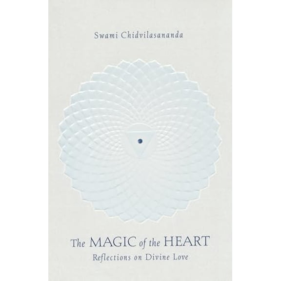 Pre-Owned The Magic of the Heart: Reflections on Divine Love (Paperback) 0911307435 9780911307436