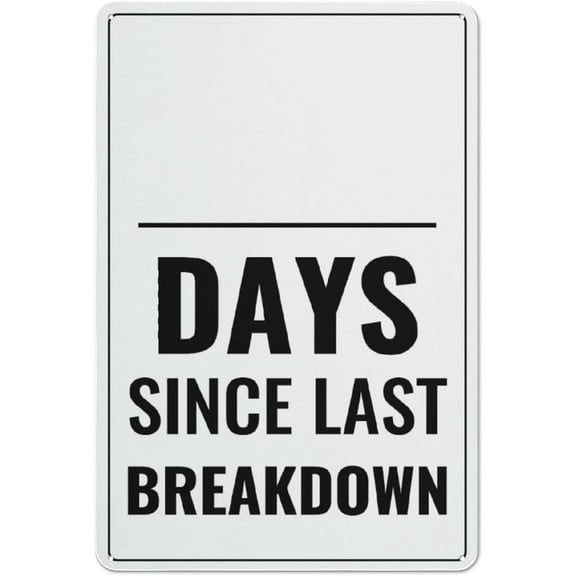 Day Since Last Breakdown Sign Metal 12"X8" Rust Free Aluminum,Indoor & Outdoor Use For Fence And Yard