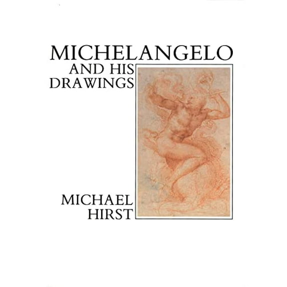 Pre-Owned Michelangelo and His Drawings (Paperback) 0300047967 9780300047967