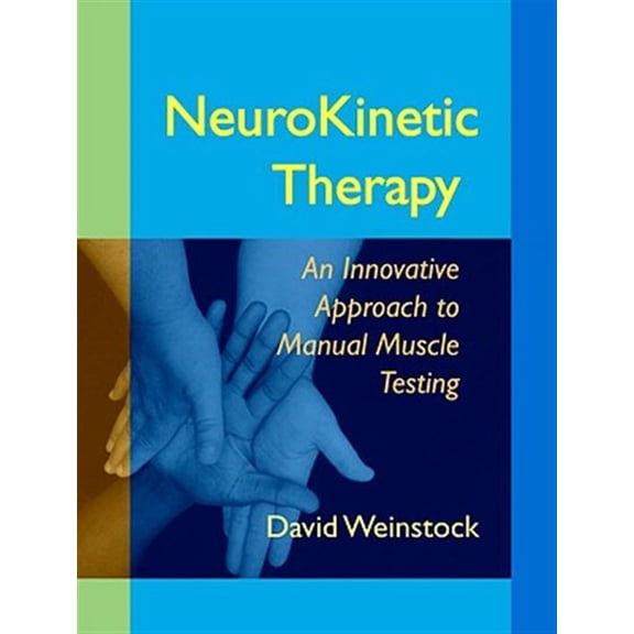 Pre-Owned NeuroKinetic Therapy: An Innovative Approach to Manual Muscle Testing (Paperback) 155643877X 9781556438776