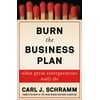 Burn the Business Plan: What Great Entrepreneurs Really Do, Used [Hardcover]