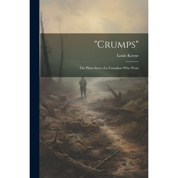 "Crumps" : The Plain Story of a Canadian Who Went (Paperback)