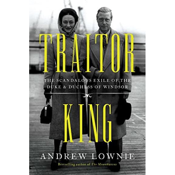 Pre-Owned Traitor King: The Scandalous Exile of the Duke & Duchess of Windsor (Paperback) 1639363874 9781639363872