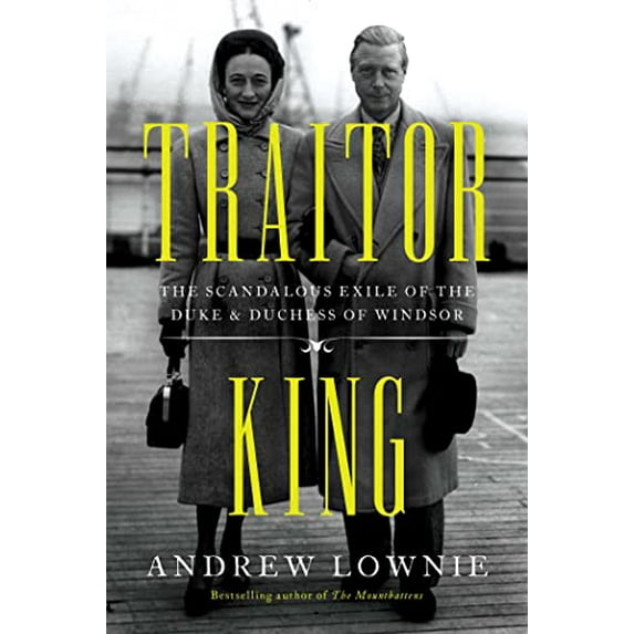 Pre-Owned Traitor King: The Scandalous Exile of the Duke & Duchess of Windsor Paperback