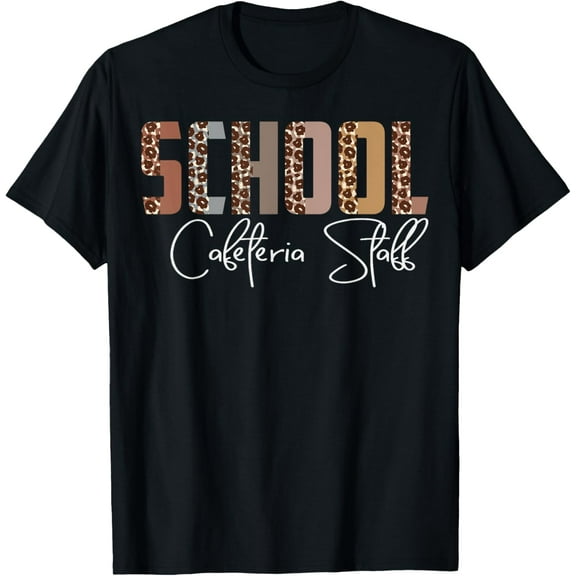 Leopard Schools Cafeteria Staff Funny School Worker T-Shirt