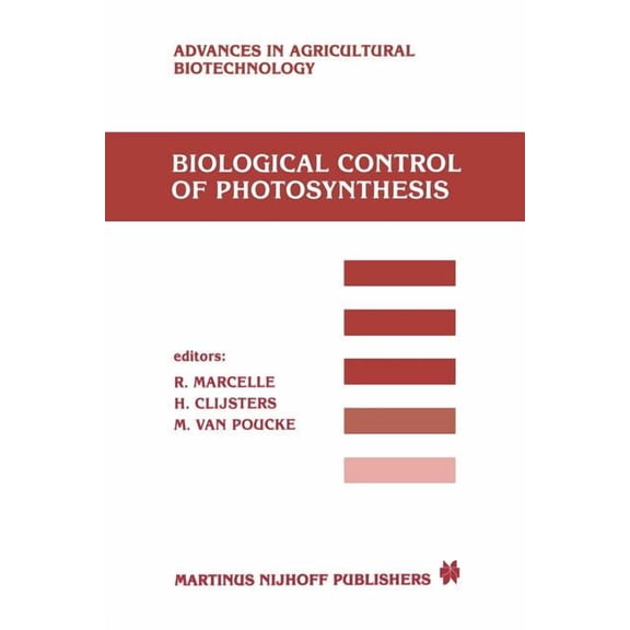 Advances in Agricultural Biotechnology Biological Control of Photosynthesis: Proceedings of a Conference Held at the 'Limburgs Universitair Centrum', Diepenbee, Book 19, (Paperback)