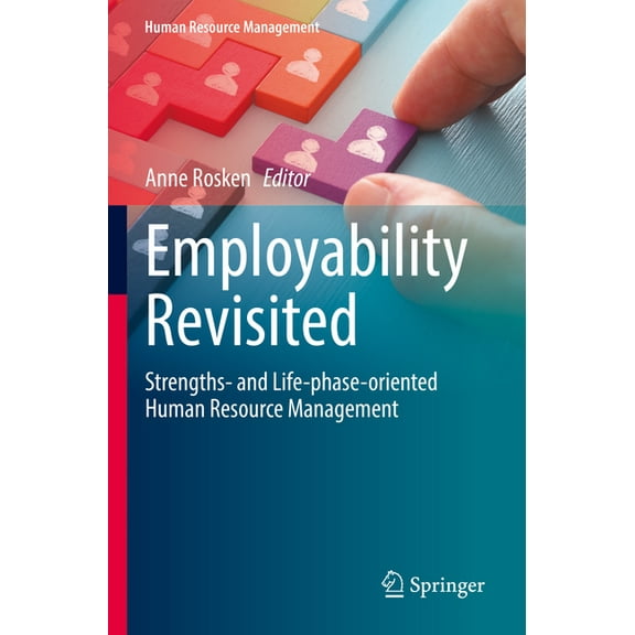 Human Resource Management Employability Revisited: Strengths- And Life-Phase-Oriented Human Resource Management, (Paperback)