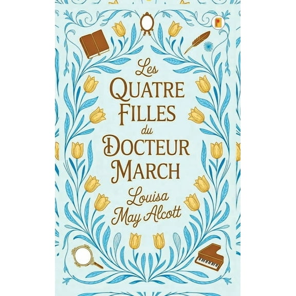 Les Quatre Filles du Docteur March (Little Women), (Hardcover)