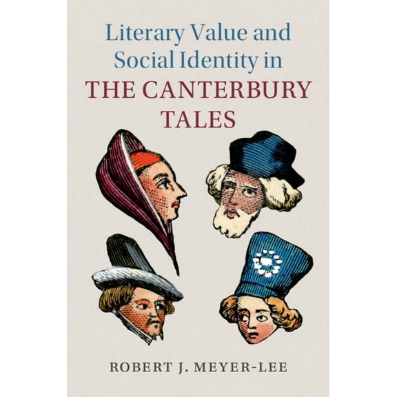 Cambridge Studies in Medieval Literature Literary Value and Social Identity in The Canterbury Tales, Book 108, (Hardcover)