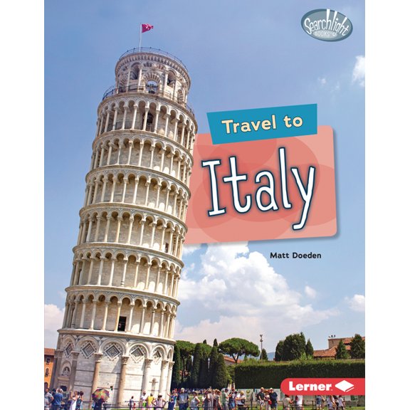 Searchlight Books (Tm) -- World Traveler Travel to Italy, (Hardcover)