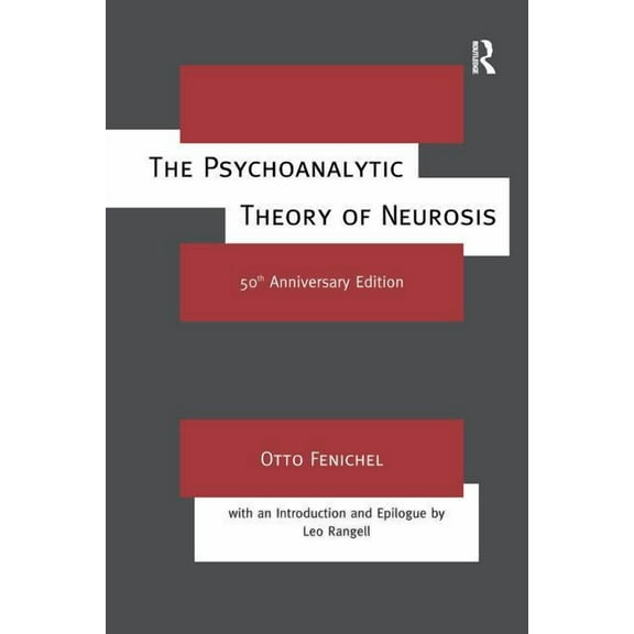 The Psychoanalytic Theory of Neurosis, (Hardcover)