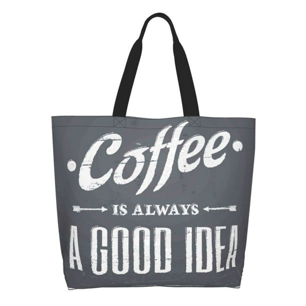Easygdp Coffee Is Always A Good Idea Bolsas Tote para Mujer, Bolsos de Hombro para Viaje, Bolsos de Mano de Gran Capacidad para Compras y Trabajo