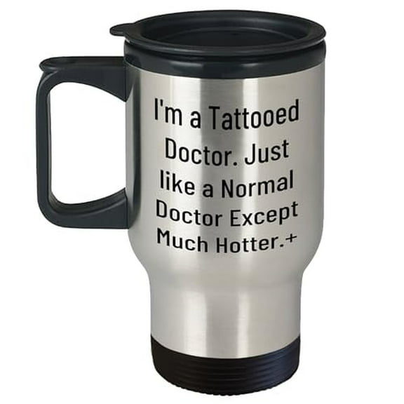 Funny Tattooed Doctor Travel Mug - Hilarious Gift for Graduates & Medical Professionals