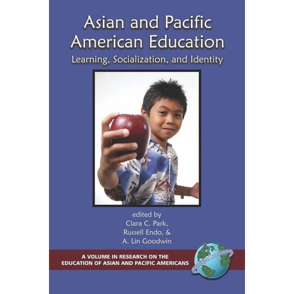 Research on the Education of Asian Pacif Asian and Pacific American Education: Learning, Socialization and Identity, (Paperback)