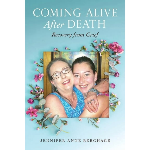Coming Alive After Death: Coming Alive After Death: Recovery from Grief (Paperback)