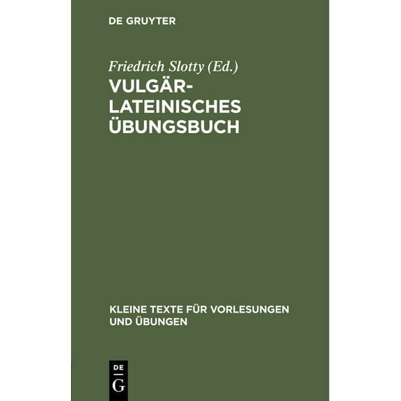 Kleine Texte Für Vorlesungen Und Ãbungen Vulgärlateinisches Ãbungsbuch, Book 143, (Hardcover)