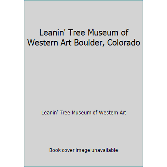 Pre-Owned Leanin' Tree Museum of Western Art Boulder, Colorado (Paperback) 1579046908 9781579046903