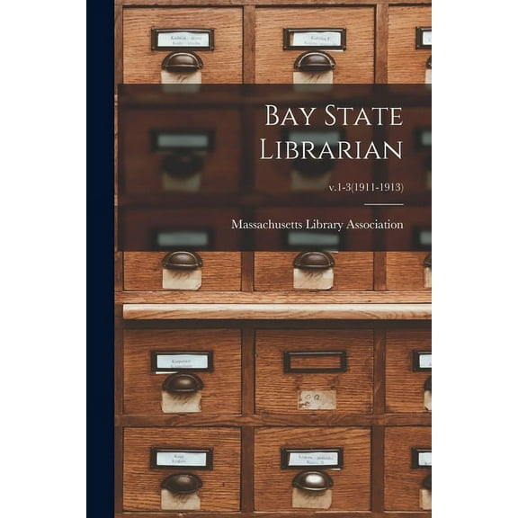 Bay State Librarian; v.1-3(1911-1913), (Paperback)