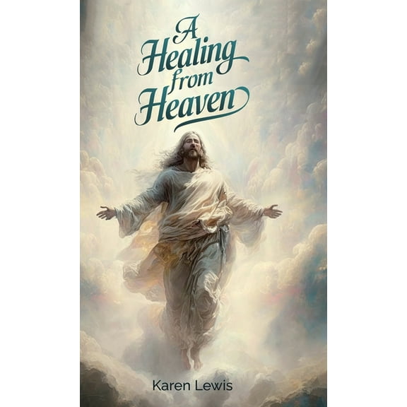 A Healing from Heaven, (Hardcover)