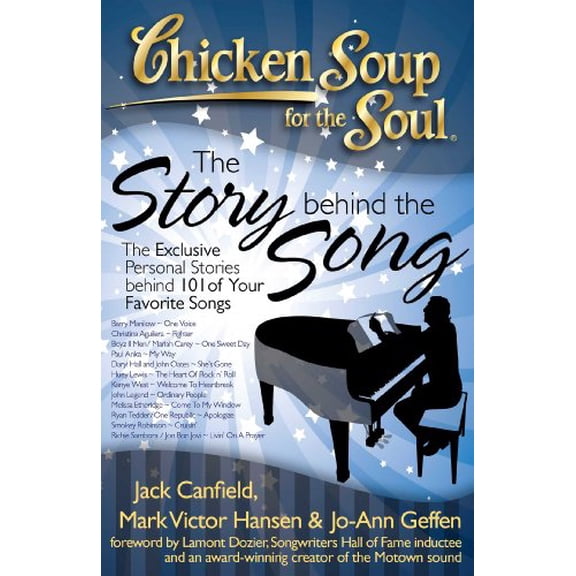 Pre-Owned Chicken Soup for the Soul: Chicken Soup for the Soul: The Story Behind the Song : The Exclusive Personal Stories Behind Your Favorite Songs (Paperback)