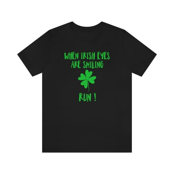 When Irish Eyes Are Smiling Run unisex St. Patricks Day tee