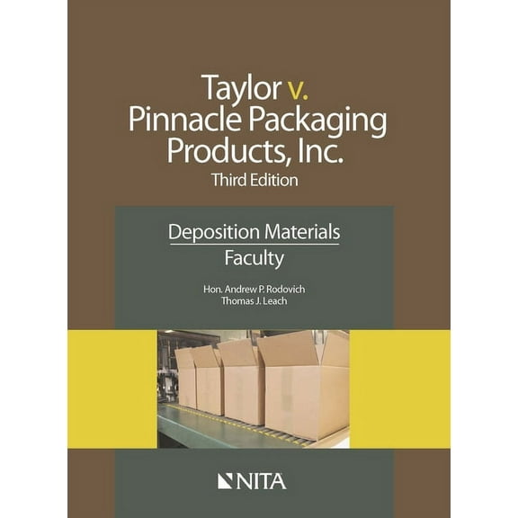 NITA Taylor v. Pinnacle Packaging Products, Inc.: Deposition Materials, Faculty, (Paperback)