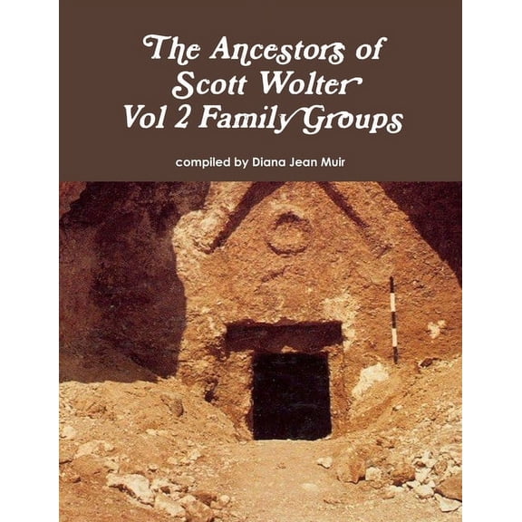 The Ancestors of Scott Wolter - Vol 2 Family Groups, (Paperback)