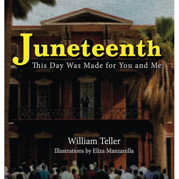 Juneteenth: This Day Was Made for You and Me, (Hardcover)