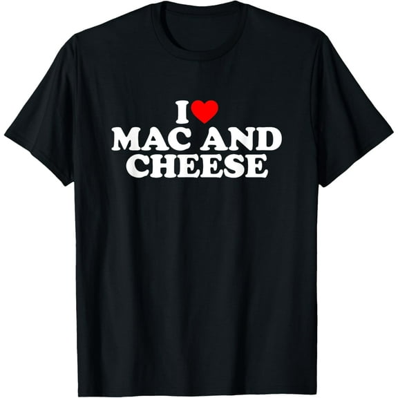 I Love Mac And Cheese T-Shirt