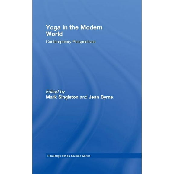 Routledge Hindu Studies Yoga in the Modern World: Contemporary Perspectives, (Hardcover)
