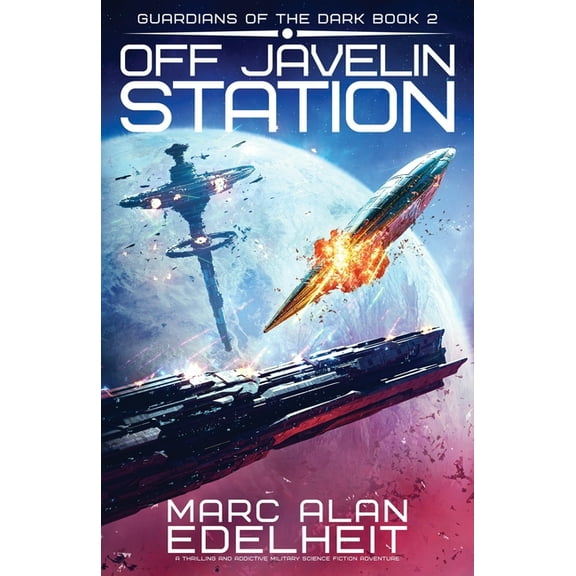 Guardians of the Dark Off Javelin Station: A thrilling and addictive military science fiction adventure, Book 2, (Paperback)