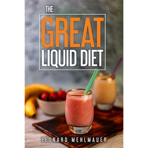 The GREAT Liquid Diet (Paperback) by Jefferson Nunn, Esther Kacmar
