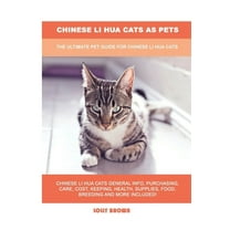 Chinese Li Hua Cats as Pets: The Ultimate Pet Guide for Chinese Li Hua Cats (Paperback)