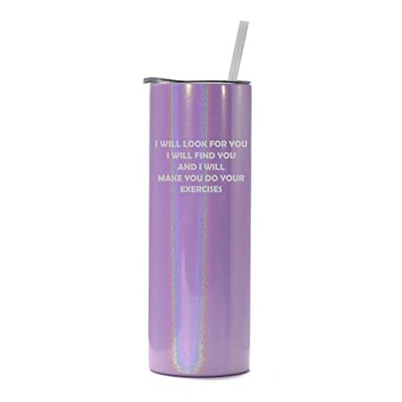 

20 oz Skinny Tall Tumbler Stainless Steel Vacuum Insulated Travel Mug Cup With Straw I Will Make You Do Your Exercises Funny Physical Therapist (Purple Iridescent Glitter)