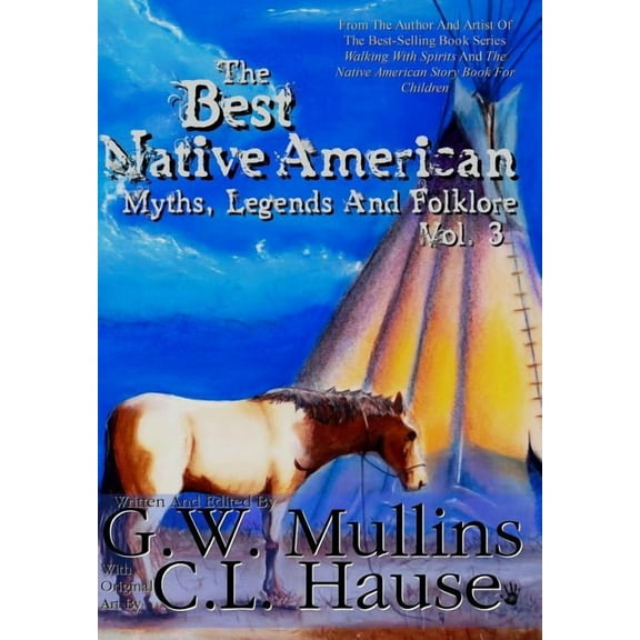 Best Native American Myths, Legends, and The Best Native American Myths, Legends, and Folklore Vol.3, Book 3, (Hardcover)