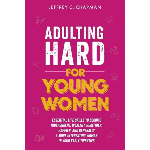 Adulting Hard Adulting Hard for Young Women, (Paperback)