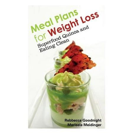 Meal Plans for Weight Loss : Superfood Quinoa and Eating (Best Clean Eating Meal Plan)