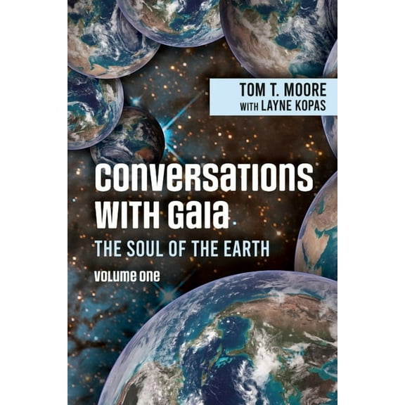 Conversations with Gaia The Soul of the Earth Volume 1, (Paperback)