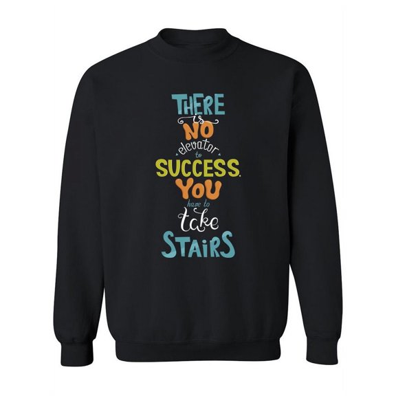 You Have To Take The Stair Sweatshirt Women -Image by Shutterstock, Female Small