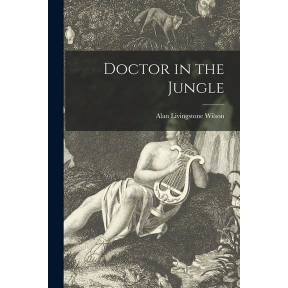 Doctor in the Jungle, (Paperback)