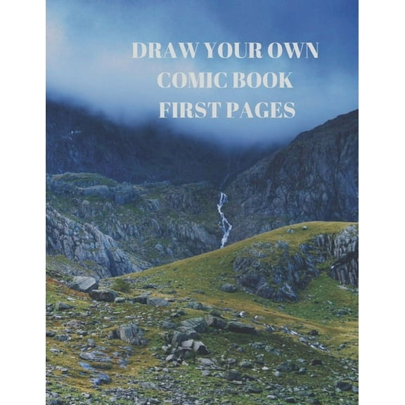 DRAW YOUR OWN COMIC BOOK FIRST PAGES: 90 PAGES OF 8.5 X 11 INCH COMIC BOOK FIRST PAGES Paperback 1088484417 9781088484418 Larry Sparks