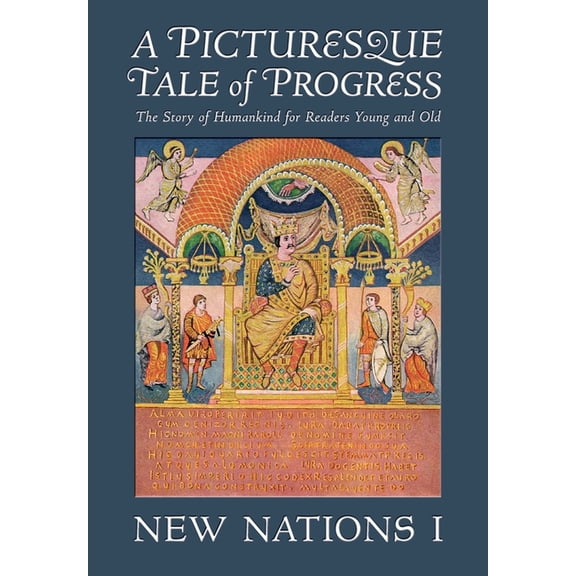 A Picturesque Tale of Progress: The Story of Humankind for Readers Young and Old: New Nations I, (Paperback)