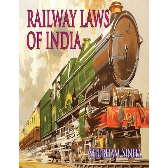 Railway Laws of India : Indian Law Series (Paperback)